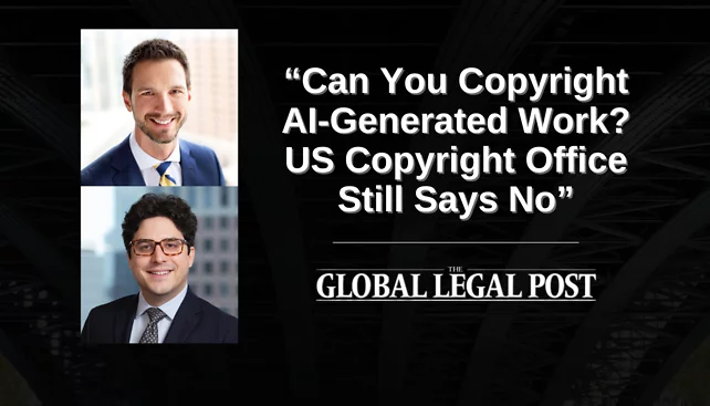 Avery Williams and Joseph Micheli Author "Can You Copyright AI-Generated Work? US Copyright Office Still Says No"