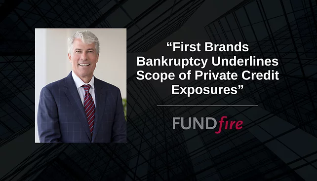 John Sparacino Quoted in FundFire's "First Brands Bankruptcy Underlines Scope of Private Credit Exposure"