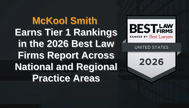 McKool Smith Earns Tier 1 Rankings in the 2026 Best Law Firms Report Across National and Regional Practice Areas