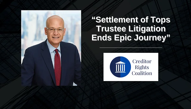 Kyle Lonergan Authors "Settlement of Tops Trustee Litigation Ends Epic Journey"