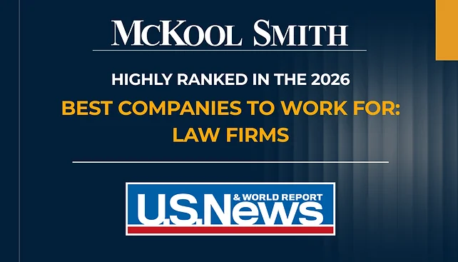 McKool Smith Highly Ranked in the 2026 Best Companies to Work For: Law Firms Published by U.S. News & World Report